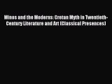 Read Minos and the Moderns: Cretan Myth in Twentieth-Century Literature and Art (Classical