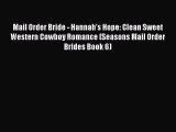 Read Mail Order Bride - Hannah's Hope: Clean Sweet Western Cowboy Romance (Seasons Mail Order