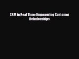 [PDF] CRM in Real Time: Empowering Customer Relationships Download Full Ebook