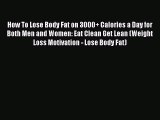 Read How To Lose Body Fat on 3000  Calories a Day for Both Men and Women: Eat Clean Get Lean