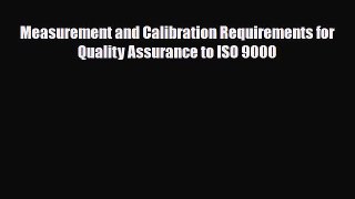 [PDF] Measurement and Calibration Requirements for Quality Assurance to ISO 9000 Read Full