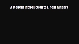 [PDF] A Modern Introduction to Linear Algebra Download Full Ebook