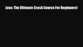 [PDF] Java: The Ultimate Crash Course For Beginners! Download Full Ebook