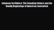 PDF Infamous Scribblers: The Founding Fathers and the Rowdy Beginnings of American Journalism