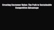 [PDF] Creating Customer Value: The Path to Sustainable Competitive Advantage Download Online