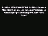 Read ROMANCE: MY ALIEN VALENTINE: Scifi Alien Invasion Abduction Contemporary Romance (Fantasy