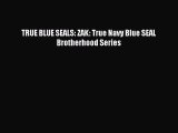 Read TRUE BLUE SEALS: ZAK: True Navy Blue SEAL Brotherhood Series Ebook Free