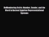Read ReMembering Osiris: Number Gender and the Word in Ancient Egyptian Representational Systems