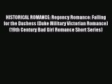 Read HISTORICAL ROMANCE: Regency Romance: Falling for the Duchess (Duke Military Victorian