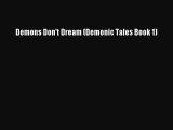 Read Demons Don't Dream (Demonic Tales Book 1) Ebook Online