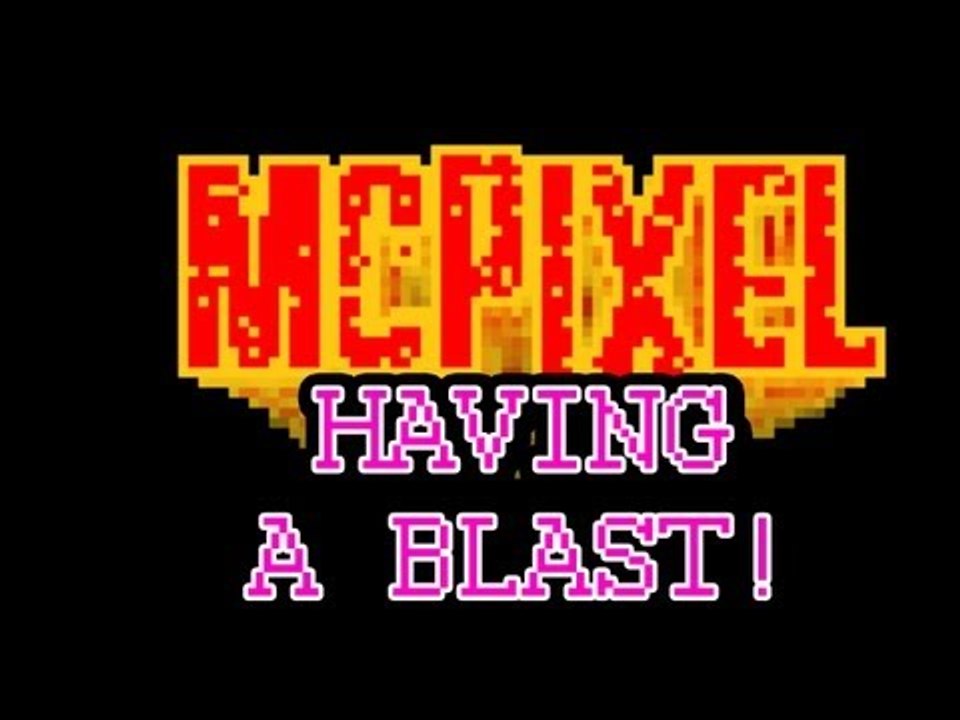 McPixel-Having a Blast!(Chapter 3-Third Station)
