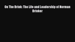 PDF On The Brink: The Life and Leadership of Norman Brinker Free Books