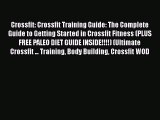 Read Crossfit: Crossfit Training Guide: The Complete Guide to Getting Started in Crossfit Fitness