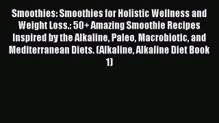 [PDF] Smoothies: Smoothies for Holistic Wellness and Weight Loss.: 50+ Amazing Smoothie Recipes
