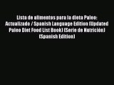 Read Lista de alimentos para la dieta Paleo: Actualizado / Spanish Language Edition (Updated