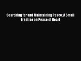 Read Searching for and Maintaining Peace: A Small Treatise on Peace of Heart Ebook Free
