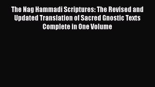 Read The Nag Hammadi Scriptures: The Revised and Updated Translation of Sacred Gnostic Texts