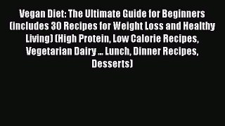 Read Vegan Diet: The Ultimate Guide for Beginners (includes 30 Recipes for Weight Loss and