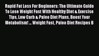 Download Rapid Fat Loss For Beginners: The Ultimate Guide To Lose Weight Fast With Healthy