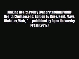 PDF Making Health Policy (Understanding Public Health) 2nd (second) Edition by Buse Kent Mays
