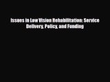 Download Issues in Low Vision Rehabilitation: Service Delivery Policy and Funding PDF Book