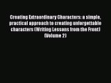[PDF] Creating Extraordinary Characters: a simple practical approach to creating unforgettable