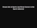 Read Dream Jobs in Sports Law (Great Careers in the Sports Industry) Ebook Free