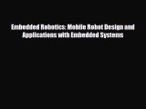 Download Embedded Robotics: Mobile Robot Design and Applications with Embedded Systems [PDF]