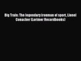 Read Big Train: The legendary ironman of sport Lionel Conacher (Lorimer Recordbooks) Ebook