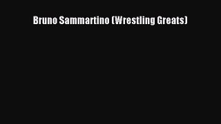 Read Bruno Sammartino (Wrestling Greats) PDF Free