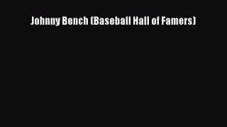 Read Johnny Bench (Baseball Hall of Famers) Ebook Free