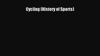 Download Cycling (History of Sports) Ebook Free