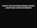 Download Fearless: The story of George Chuvalo Canada's greatest boxer (Lorimer Recordbooks)