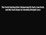 [PDF] The Carb Cycling Diet: Balancing Hi Carb Low Carb and No Carb Days for Healthy Weight