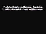 [PDF] The Oxford Handbook of Corporate Reputation (Oxford Handbooks in Business and Management)