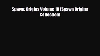 [Download] Spawn: Origins Volume 10 (Spawn Origins Collection) [Download] Full Ebook