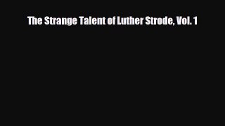 [Download] The Strange Talent of Luther Strode Vol. 1 [PDF] Online