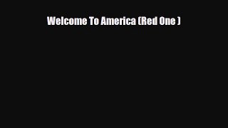 [PDF] Welcome To America (Red One ) [Read] Online