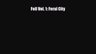 [PDF] Fell Vol. 1: Feral City [Read] Full Ebook