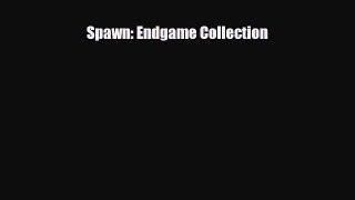 [Download] Spawn: Endgame Collection [Download] Full Ebook