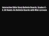 Read Interactive Bible Story Bulletin Boards Grades K - 3: 48 Hands-On Bulletin Boards with