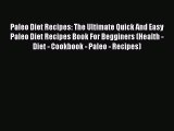 Read Paleo Diet Recipes: The Ultimate Quick And Easy Paleo Diet Recipes Book For Begginers