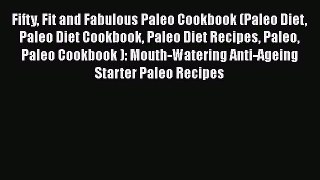 Read Fifty Fit and Fabulous Paleo Cookbook (Paleo Diet Paleo Diet Cookbook Paleo Diet Recipes