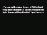 Read Paranormal Romance: Heroes of Shifter Creek Complete Series (Box Set Collection Paranormal