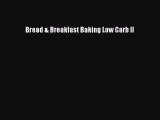 [PDF] Bread & Breakfast Baking Low Carb II [Read] Full Ebook