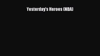 Read Yesterday's Heroes (NBA) Ebook Free