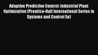 PDF Adaptive Predictive Control: Industrial Plant Optimization (Prentice-Hall International