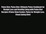Read Paleo Diet: Paleo Diet: Ultimate Paleo Cookbook for Weight Loss and Healthy Living with