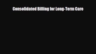 PDF Consolidated Billing for Long-Term Care Ebook