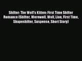 Read Shifter: The Wolf's Kitten: First Time Shifter Romance (Shifter Werewolf Wolf Lion First
